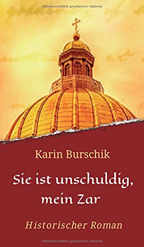 Sie ist unschuldig, mein Zar: Historischer Roman