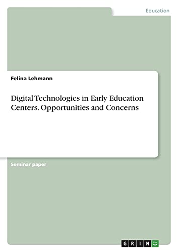 Digital Technologies in Early Education Centers. Opportunities and Concerns