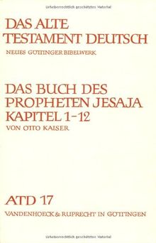 Das Alte Testament Deutsch (ATD), Tlbd.17, Das Buch des Propheten Jesaja, Kapitel 1-12 (Das Alte Testament Deutsch. Atd. Kartonierte Ausgabe)