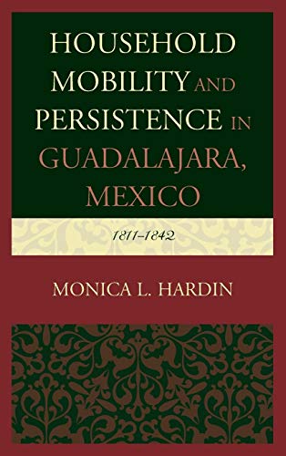 Household Mobility and Persistence in Guadalajara, Mexico: 1811-1842