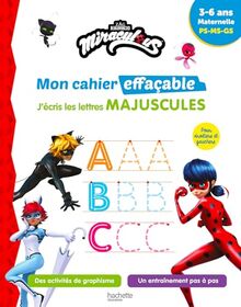 Miraculous : mon cahier effaçable, j'écris les lettres majuscules : 3-6 ans, maternelle, PS, MS, GS