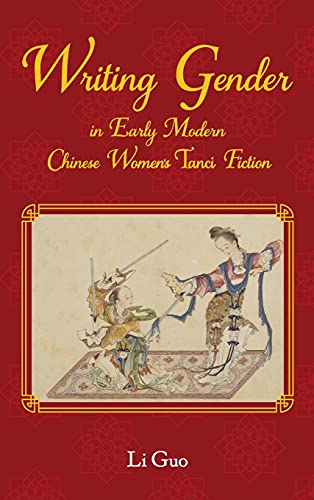 Writing Gender in Early Modern Chinese Women's Tanci Fiction (Comparative Cultural Studies)