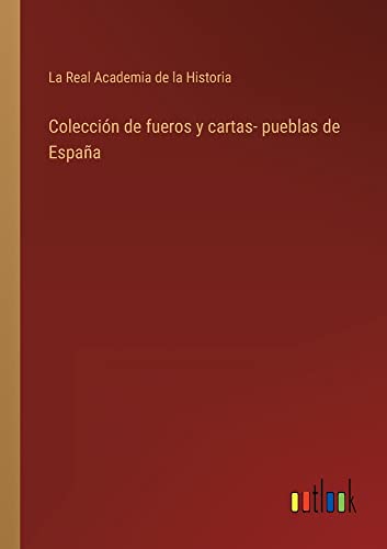 Colección de fueros y cartas- pueblas de España