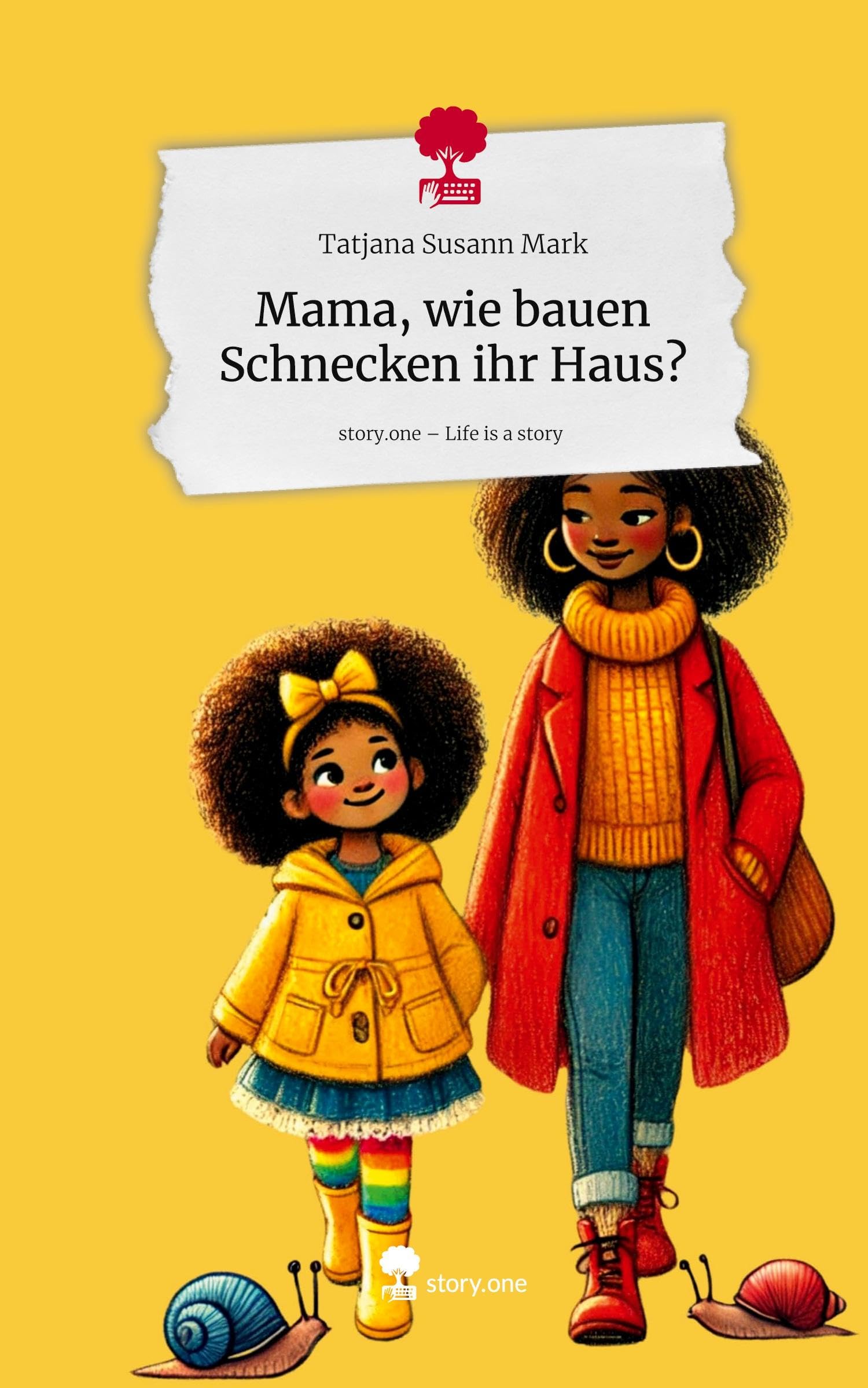 Mama, wie bauen Schnecken ihr Haus?. Life is a Story - story.one
