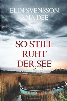 Bergström & Viklund: So still ruht der See: Ein Schweden-Krimi