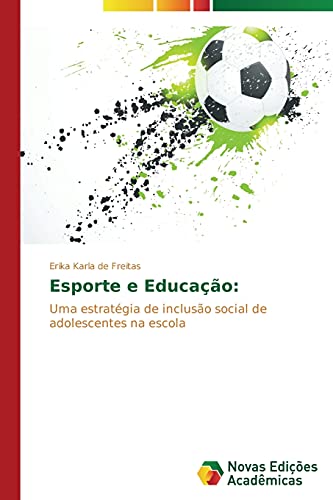 Esporte e Educação:: Uma estratégia de inclusão social de adolescentes na escola