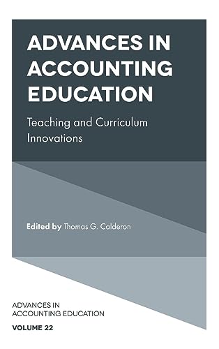 Advances in Accounting Education: Teaching and Curriculum Innovations (Advances in Accounting Education: Teaching and Curriculum Innovations, 22, Band 22)