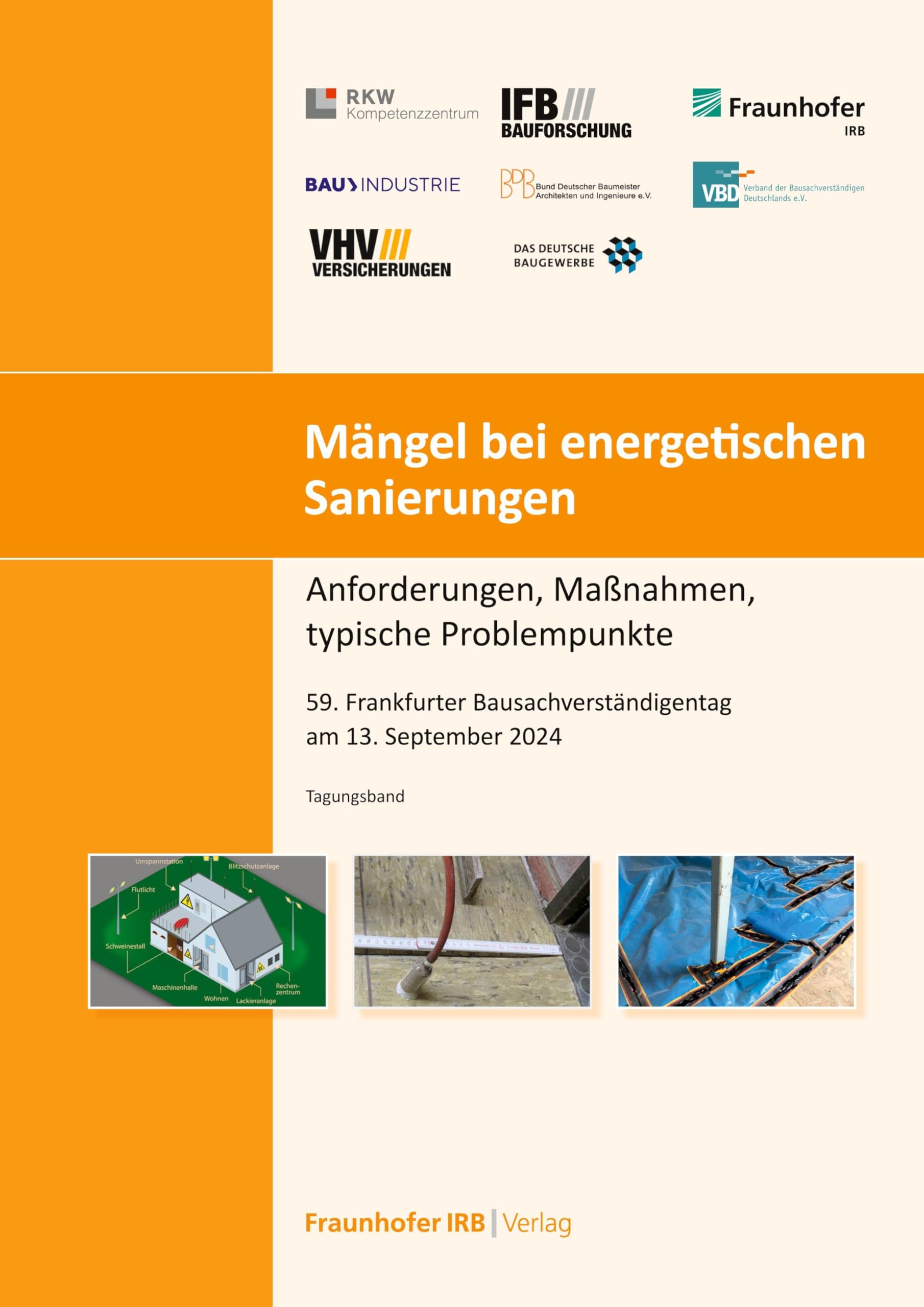 Mängel bei energetischen Sanierungen: Anforderungen, Maßnahmen, typische Problempunkte 59. Frankfurter Bausachverständigentag am 13. September 2024