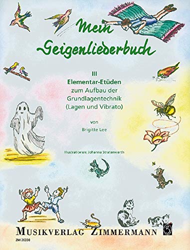 Mein Geigenliederbuch: Elementar-Etüden zum Aufbau der Grundlagentechnik (Lagen und Vibrato). Band 3. Violine.