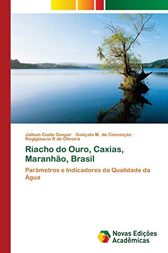 Riacho do Ouro, Caxias, Maranhão, Brasil: Parâmetros e Indicadores da Qualidade da Água