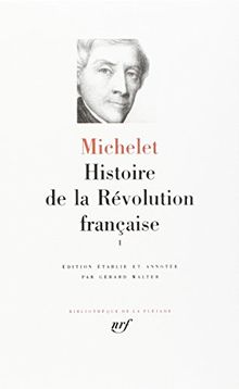 Histoire de la Révolution française. Vol. 1. Livres 1 à 8