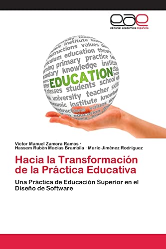 Hacia la Transformación de la Práctica Educativa: Una Práctica de Educación Superior en el Diseño de Software