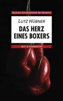 Buchners Schulbibliothek der Moderne: Das Herz eines Boxers. Text und Kommentar: 30