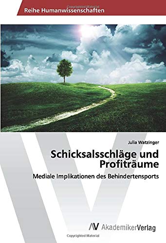 Schicksalsschläge und Profiträume: Mediale Implikationen des Behindertensports