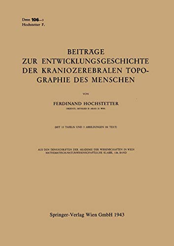 Beiträge zur Entwicklungsgeschichte der Kraniozerebralen Topographie des Menschen: Vorgelegt in der Sitzung am 17. Dezember 1942