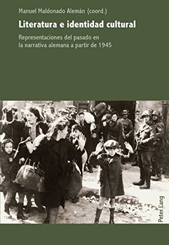 Literatura e identidad cultural: Representaciones del pasado en la narrativa alemana a partir de 1945