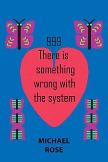 999: There Is Something Wrong with the System