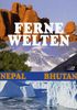 Ferne Welten Teil 1 - Nepal/Bhutan