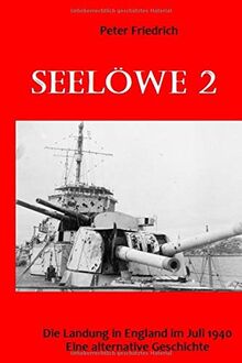 SEELÖWE 2: Die Landung in England am 21. Juli 1940