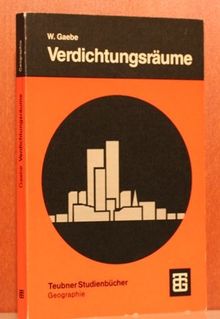 Verdichtungsräume: Strukturen und Prozesse in weltweiten Vergleichen