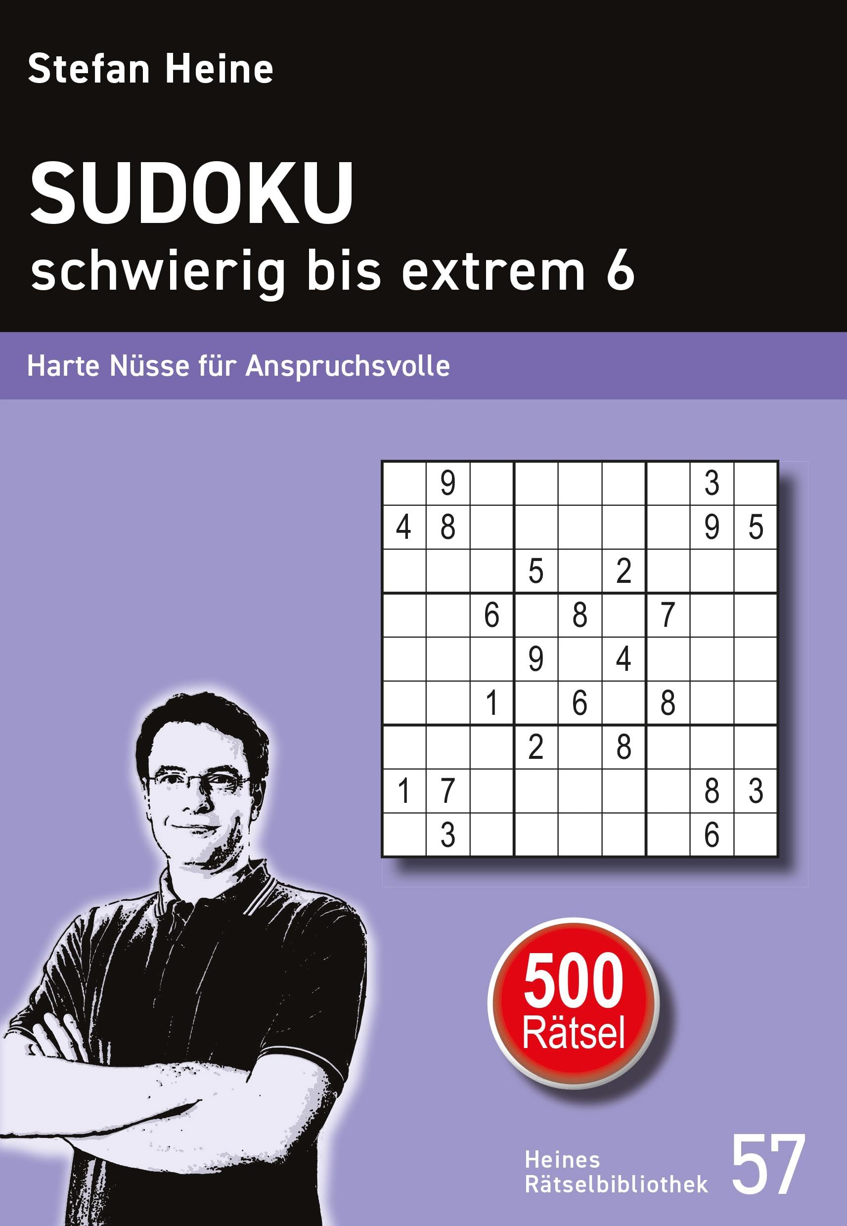 Sudoku schwierig bis extrem 6: Harte Nüsse für Anspruchsvolle (Heines Rätselbibliothek)