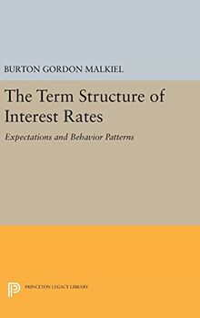 Term Structure of Interest Rates: Expectations and Behavior Patterns (Princeton Legacy Library)