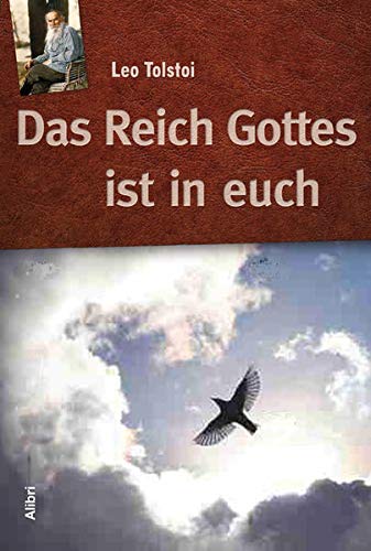 Tolstoi, Leo: Das Reich Gottes ist in Euch