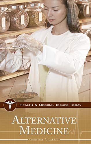 Alternative Medicine (Health And Medical Issues Today)