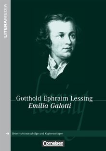 LiteraMedia: Emilia Galotti: Handreichungen für den Unterricht. Unterrichtsvorschläge und Kopiervorlagen