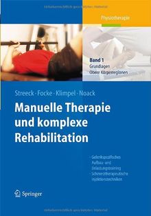 Manuelle Therapie und Komplexe Rehabilitation. Band 1: Grundlagen, obere Körperregionen