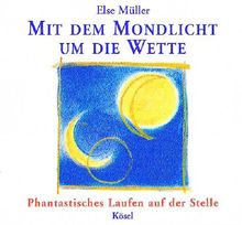 Mit dem Mondlicht um die Wette. Phantastisches Laufen auf der Stelle