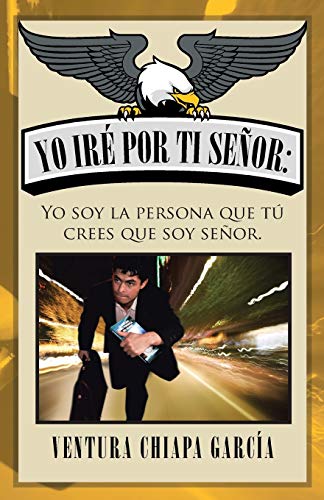 Yo iré por ti señor:: Yo soy la persona que tú crees que soy señor.