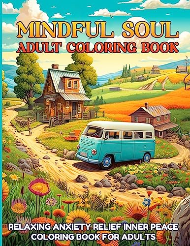 Mindful Soul Adult Coloring Book: Relaxing Anxiety Relief Inner Peace Coloring Book For Adults