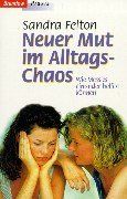 Neuer Mut im Alltags-Chaos