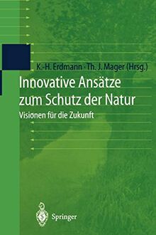 Innovative Ansätze zum Schutz der Natur: Visionen für die Zukunft (German Edition)