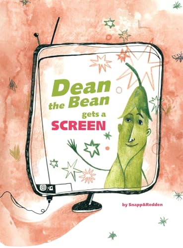 Dean the Bean gets a Screen: A funny and cute rhyming book for kids ages 4-10 that helps teach important life lessons about screen addiction