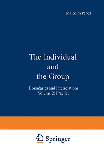 Individual and the Group : Boundaries and Interrelations: Boundaries and Interrelations Volume 2: Practice