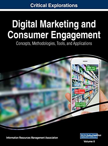 Information Resources Management Association Digital Marketing And Consumer Engagement, Concepts, Methodologies, Tools, And Applications, Vol 2