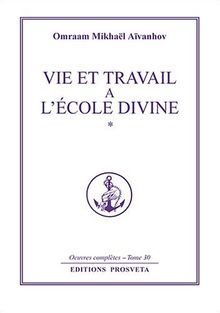 Oeuvres complètes. Vol. 30. Vie et travail à l'école divine 1