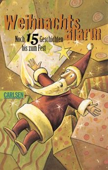 Weihnachtsalarm: Noch 14 Geschichten bis zum Fest: Noch 15 Geschichten bis zum Fest