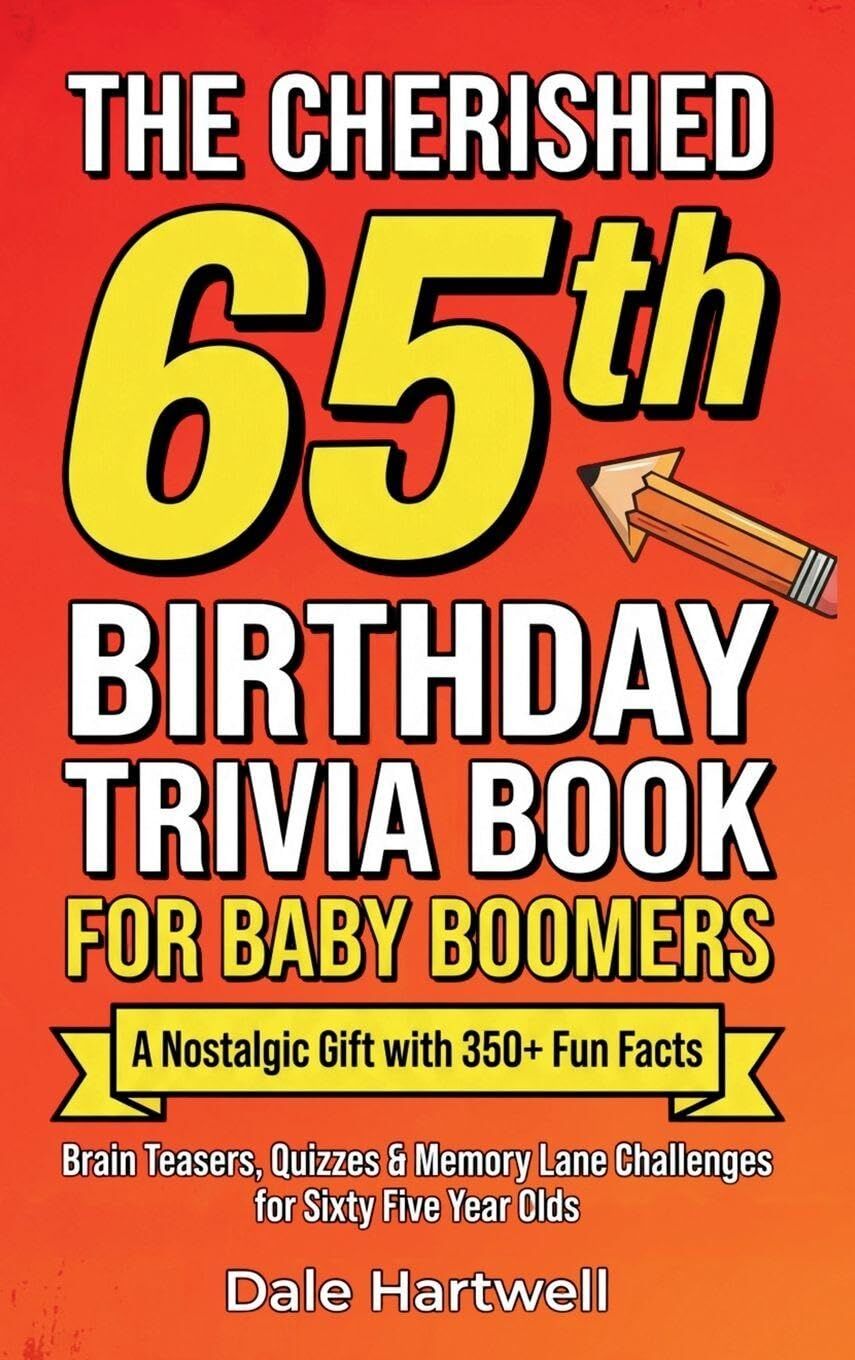 The Cherished 65th Birthday Trivia Book for Baby Boomers