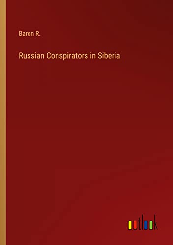 Russian Conspirators in Siberia