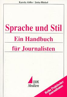 Sprache und Stil. Ein Handbuch für Journalisten