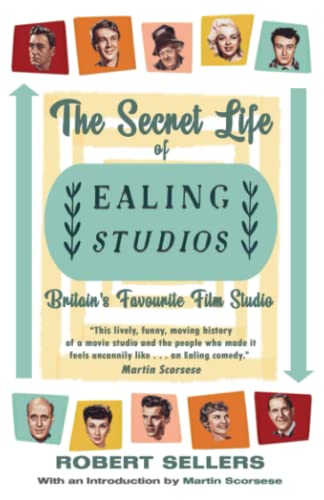 The Secret Life of Ealing Studios: Britain's Favourite Film Studio
