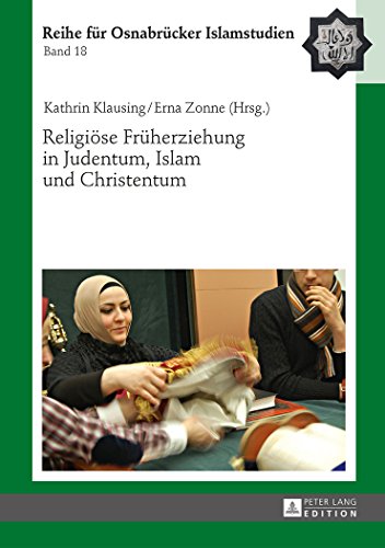 Religiöse Früherziehung in Judentum, Islam und Christentum (ROI - Reihe für Osnabrücker Islamstudien)
