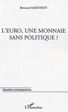 L'euro, une monnaie sans politique