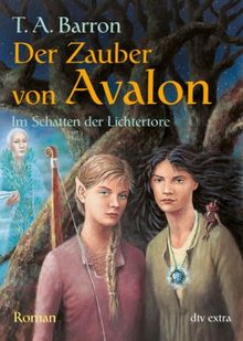 Der Zauber von Avalon II. Im Schatten der Lichtertore: Roman