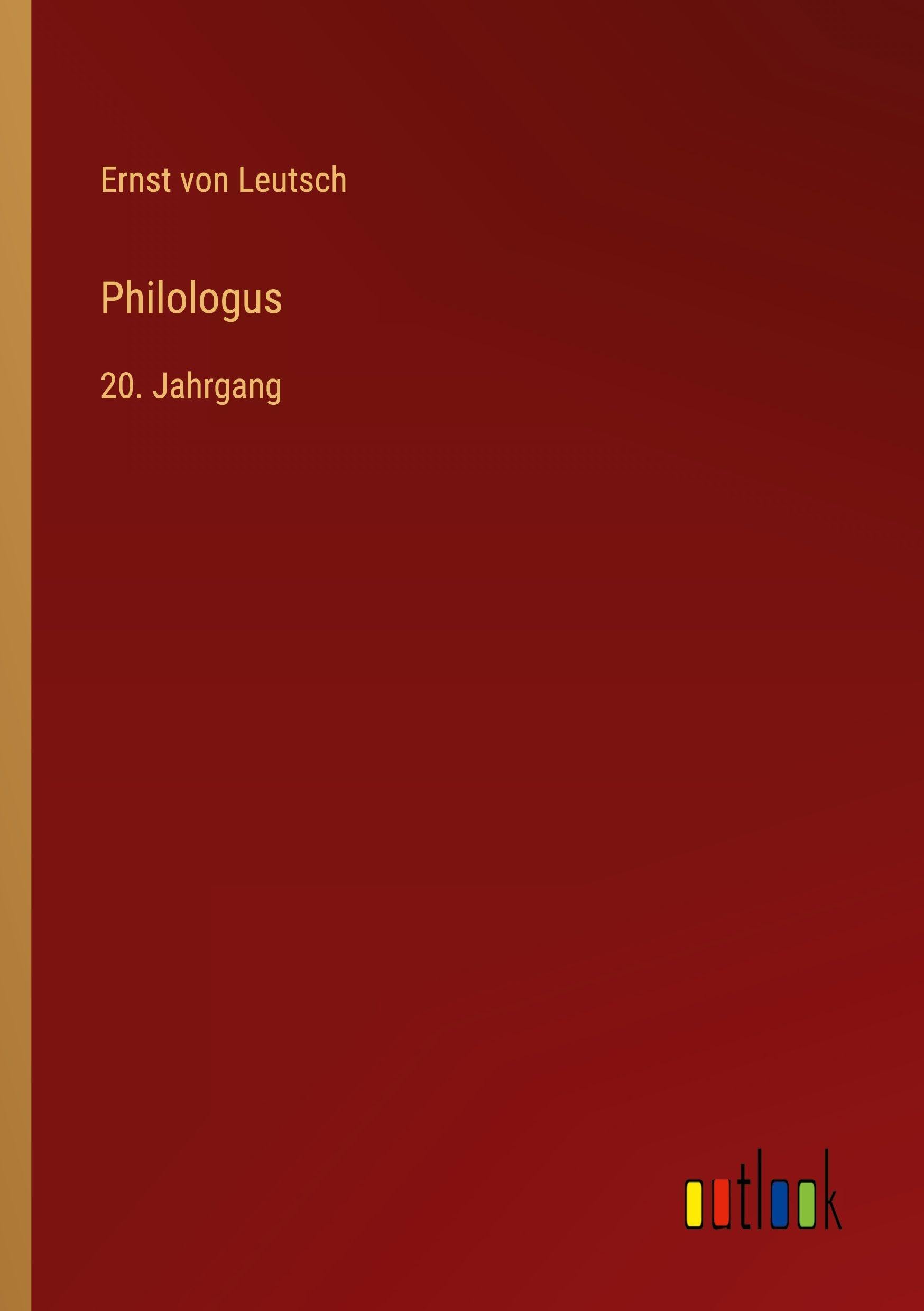 Philologus: 20. Jahrgang