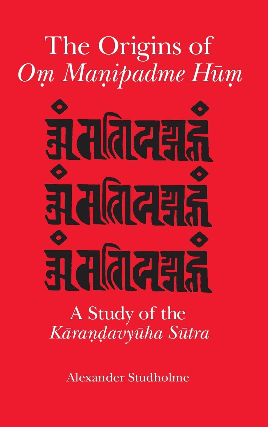 The Origins of Om Manipadme H¿m: A Study of the K¿randavy¿ha S¿tra