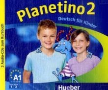 Planetino 2: Deutsch für Kinder.Deutsch als Fremdsprache / 3 Audio-CDs zum Kursbuch: Deutsch fÃ1/4r Kinder. Deutsch als Fremdsprache